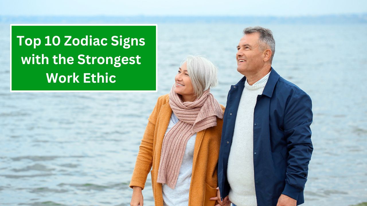 Top 10 Zodiac Signs with the Strongest Work Ethic