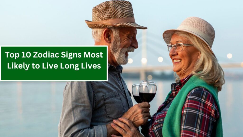 Top 10 Zodiac Signs Most Likely to Live Long Lives