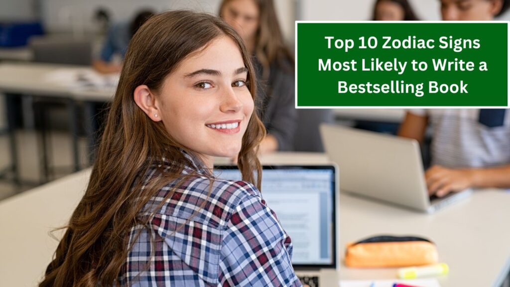 Top 10 Zodiac Signs Most Likely to Write a Bestselling Book