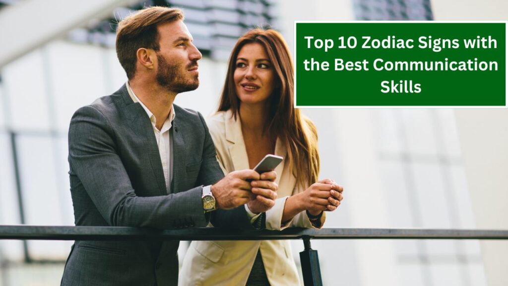 Top 10 Zodiac Signs with the Best Communication Skills