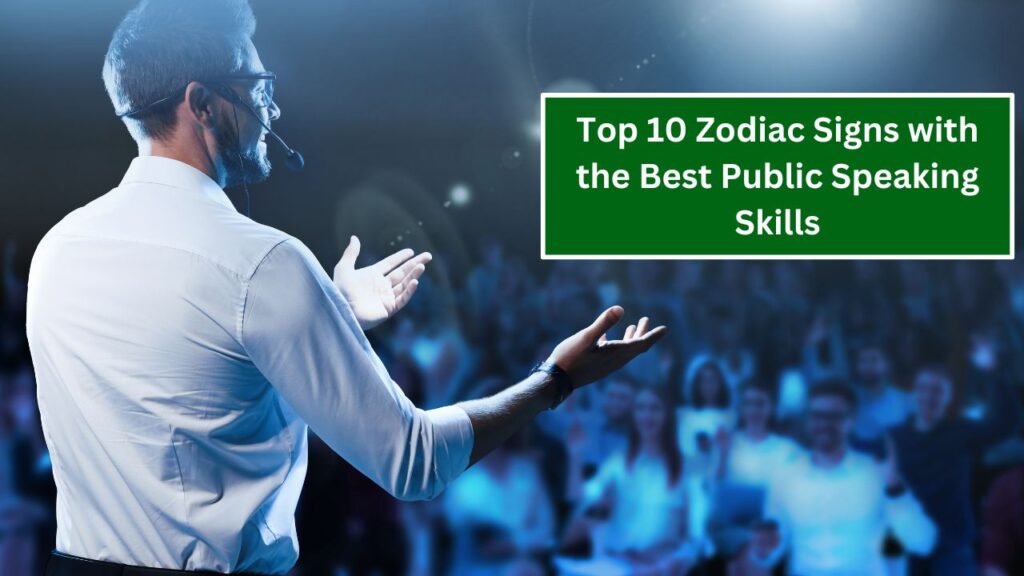 Top 10 Zodiac Signs with the Best Public Speaking Skills