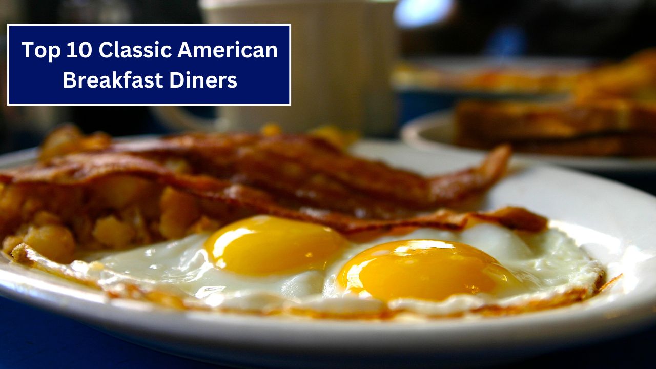 Top 10 Classic American Breakfast Diners