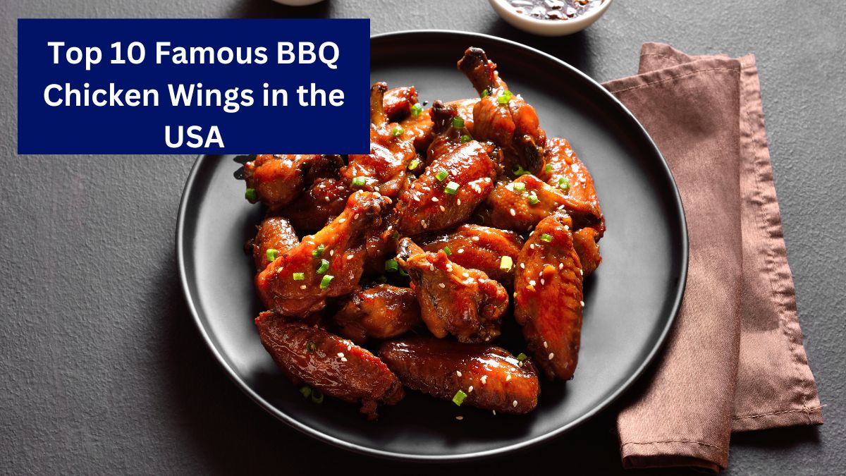 Top 10 Famous BBQ Chicken Wings in the USA