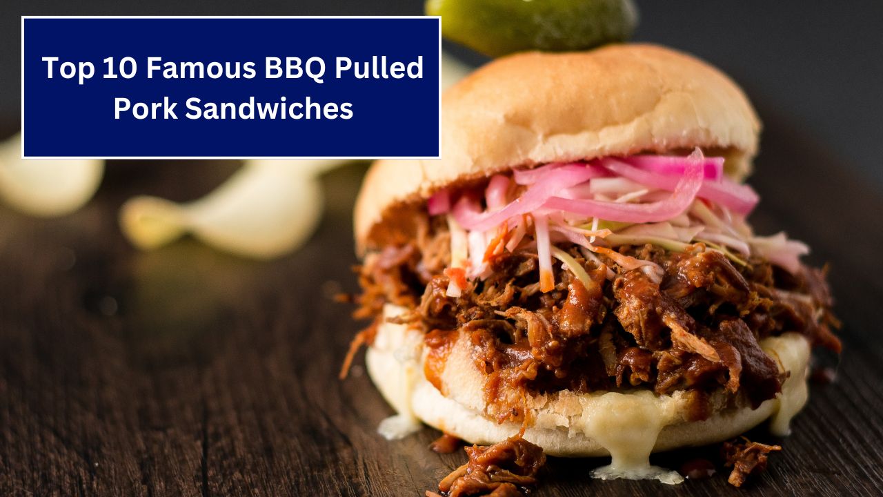 Top 10 Famous BBQ Pulled Pork Sandwiches