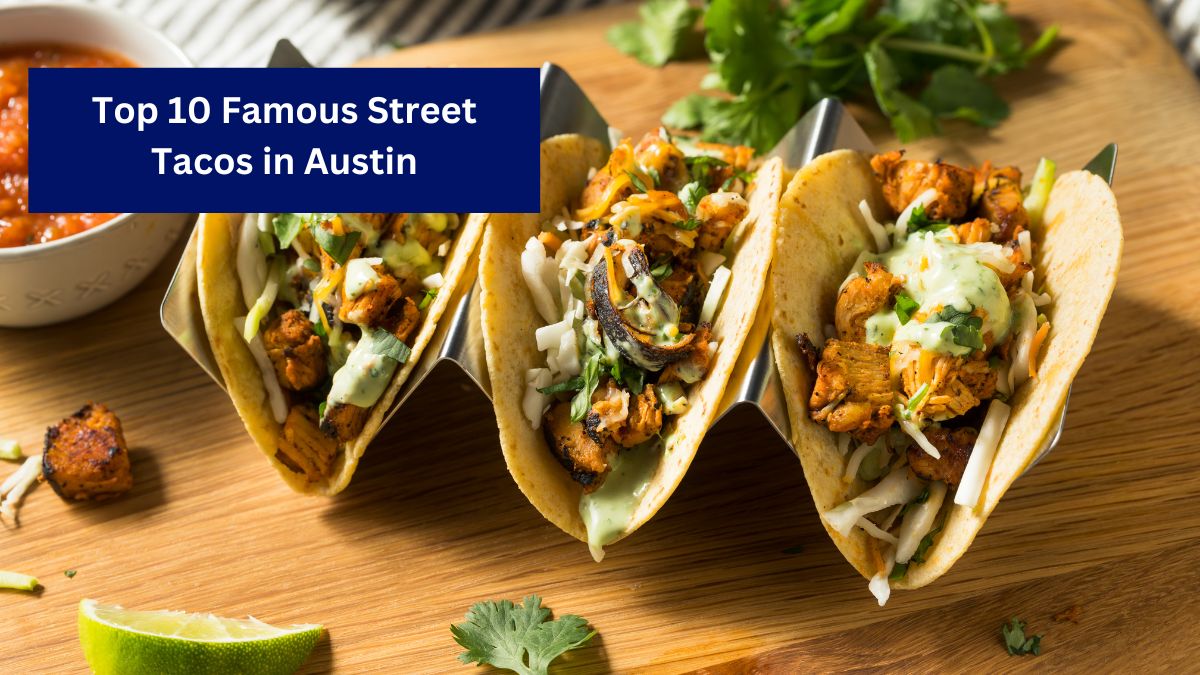 Top 10 Famous Street Tacos in Austin