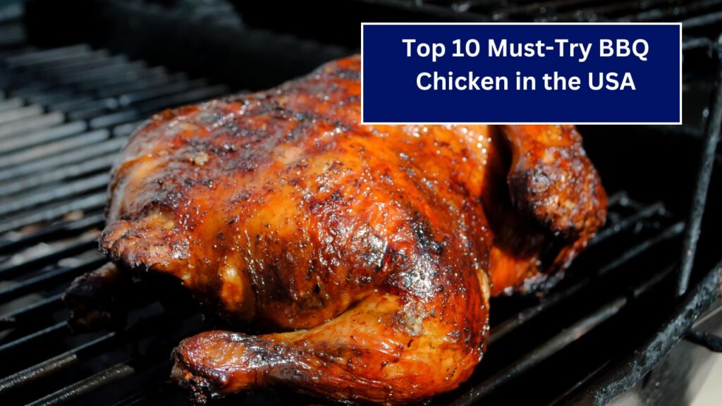 Top 10 Must-Try BBQ Chicken in the USA