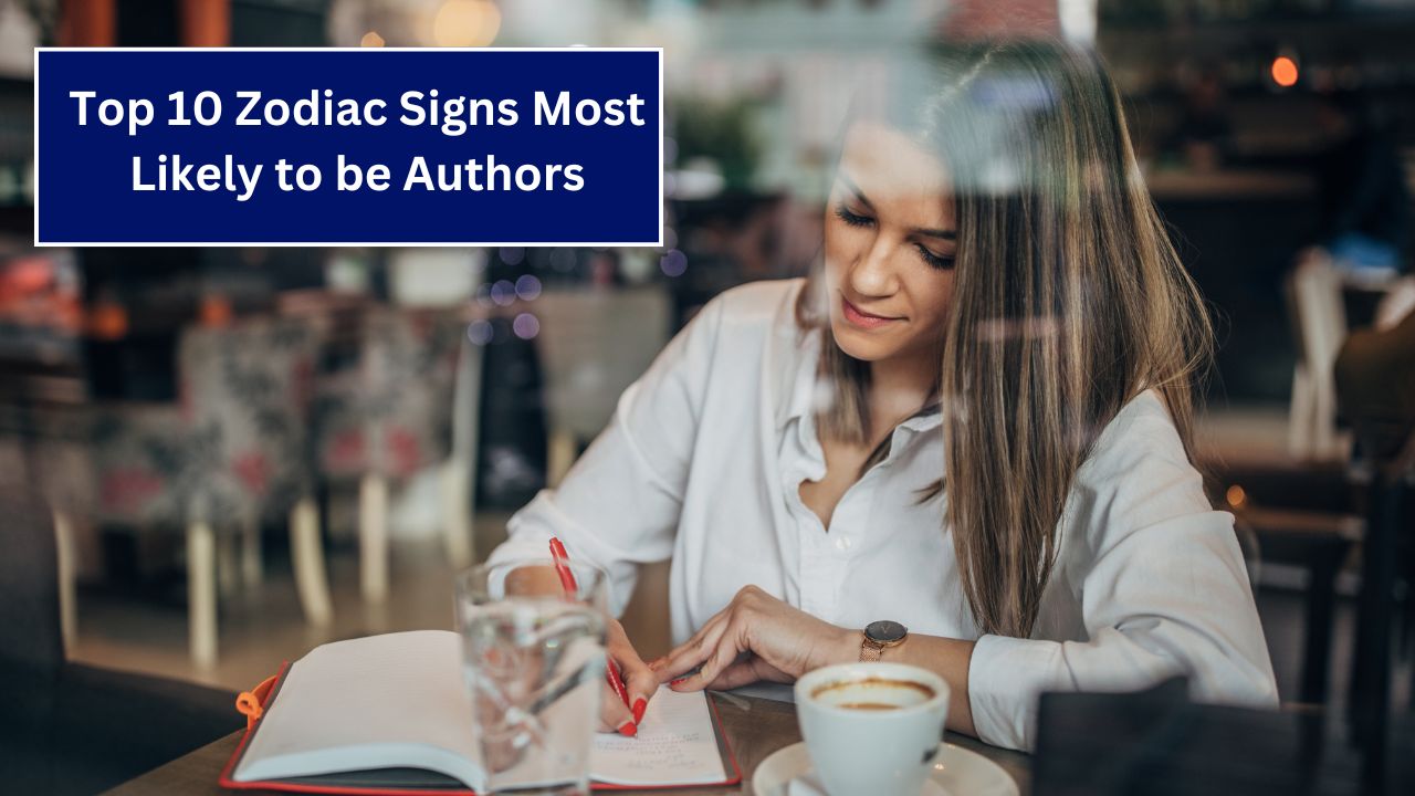 Top 10 Zodiac Signs Most Likely to be Authors