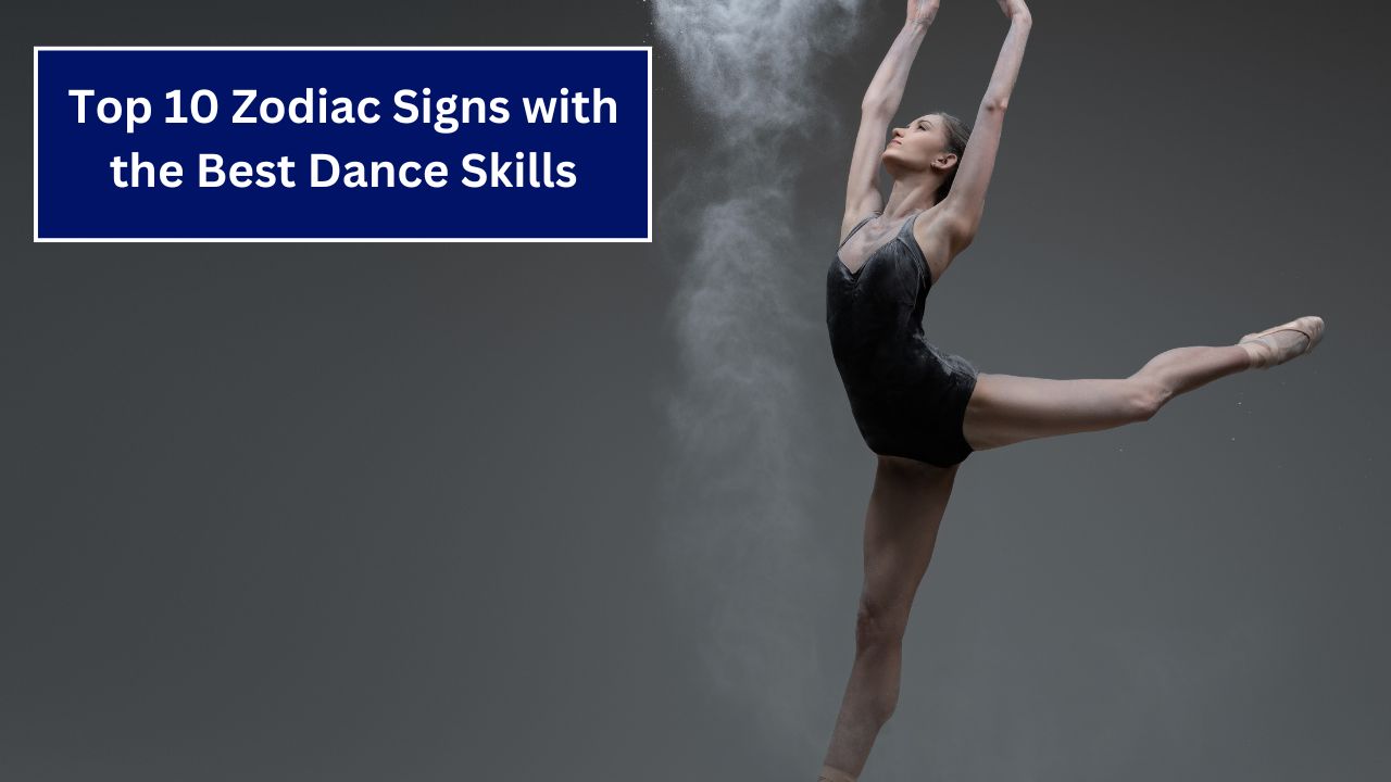 Top 10 Zodiac Signs with the Best Dance Skills