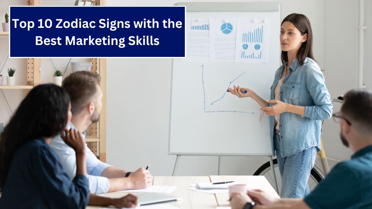 Top 10 Zodiac Signs with the Best Marketing Skills