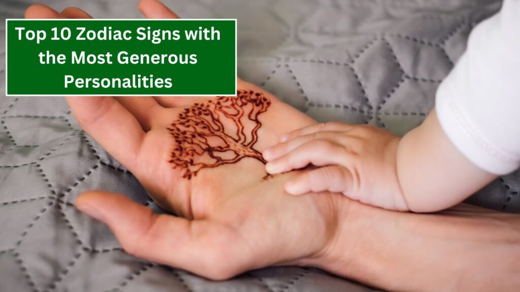 Top 10 Zodiac Signs with the Most Generous Personalities