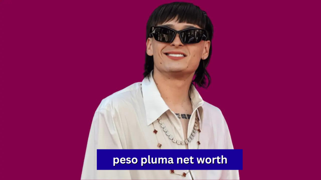 peso pluma net worth